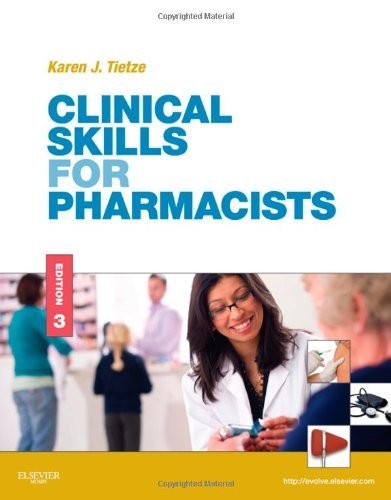 Clinical Skills for Pharmacists: A Patient-Focused Approach, 3e (Tietze, Clinical Skills for Pharmacists) 3rd Edition( Paperback ) by PharmD, Karen J. Tietze published by Mosby