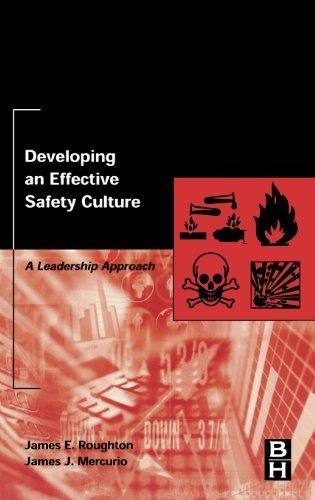 Developing an Effective Safety Culture: A Leadership Approach 1st Edition( Hardcover ) by (CSP), James Roughton Certified Safety Professional; (CRSP), published by Butterworth-Heinemann
