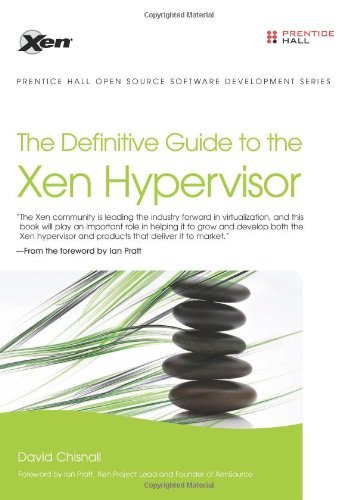 Definitive Guide to the Xen Hypervisor: 1st (First) Edition