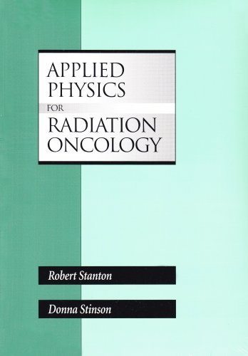 Applied Physics for Radiation Oncology: 1st (First) Edition