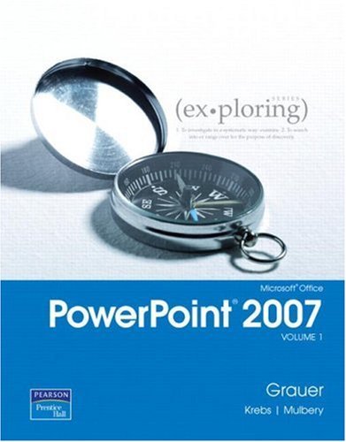 Exploring Microsoft Office PowerPoint 2007, Volume 1:2nd (Second) edition