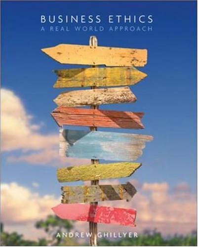 Business Ethics: A Real World Approach: 1st (First) Edition