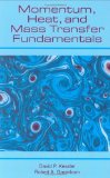Momentum, Heat and Mass Transfer Fundamentals: 1st (First) Edition