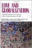 Love and Globalization: Transformations of Intimacy in the Contemporary World: 1st (First) Edition