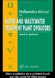 Mathematics Manual for Water and Wastewater Treatment Plant Operators: 1st (First) Edition