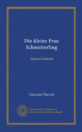 Die kleine Frau Schmetterling: Madame Butterfly (German Edition)