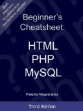 Beginner's Cheatsheet: HTML, PHP, MySQL Third Edition