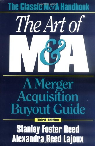 Art of M&A: A Merger Acquisition Buyout Guide: 3rd (Third) edition