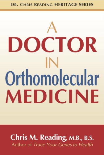 A Doctor in Orthomolecular Medicine (Dr. Chris Reading Heritage Series)