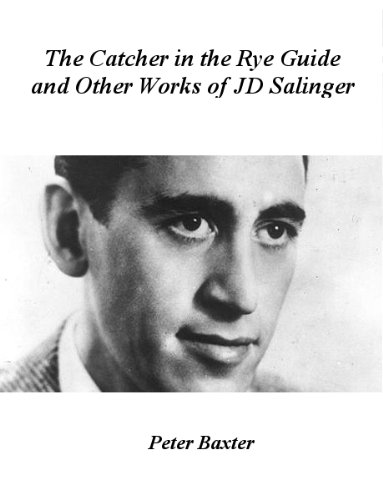 The Catcher in the Rye Guide and Other Works of JD Salinger
