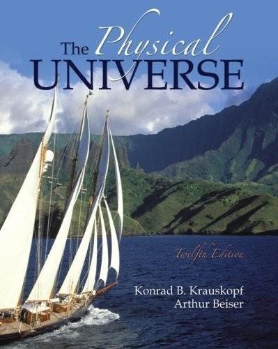 The Physical Universe (12th, Twelfth Edition) - By Konrad B. Krauskopf & Arthur Beiser