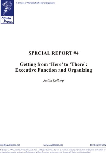 Special Report #4: Getting from "Here" to "There": Executive Function and Organization
