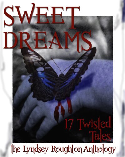 Sweet Dreams (The Lyndsey Roughton Anthology)