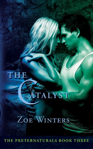 The Catalyst (The Preternaturals Book 3)