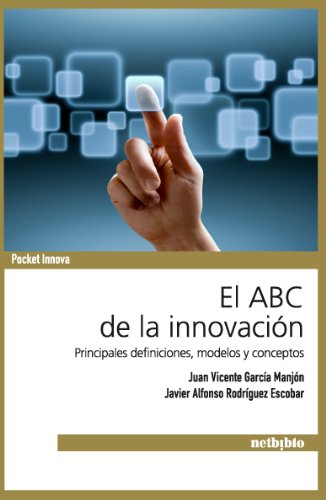 El ABC de la innovaciÃ³n - principales definiciones, modelos y conceptos (Pocket Innova) (Spanish Edition)