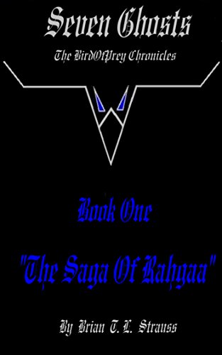 Seven Ghosts - The BirdOfPrey Chronicles: Book 1 - The Saga Of Rahgaa