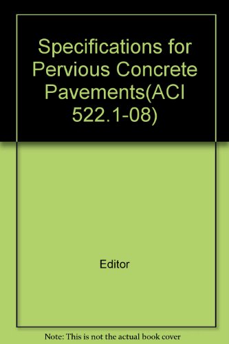 Specifications for Pervious Concrete Pavements(ACI 522.1-08)