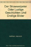 Der Struwwelpeter Oder Lustige Geschichten Und Drollige Bilder
