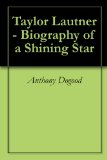 Taylor Lautner - Biography of a Shining Star