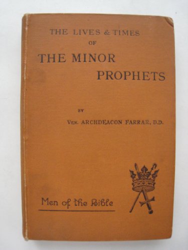 The Lives & Times of The Minor Prophets (Man of the Bible)