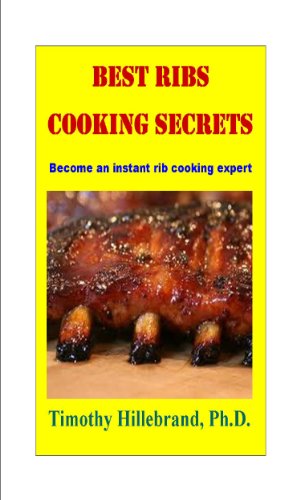 Best Ribs Cooking Secrets: How to become an instant rib cooking expert (QR Code Publications Book 3)