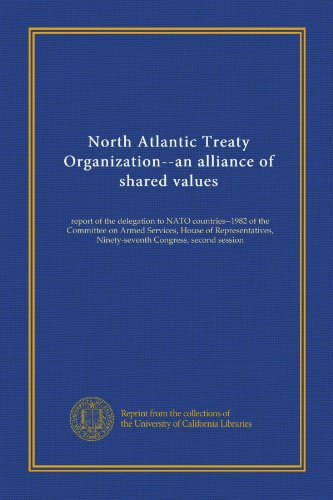 North Atlantic Treaty Organization--an alliance of shared values