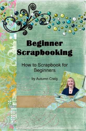Beginner Scrapbooking - How to Scrapbook for Beginners
