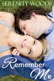 Remember Me: A Sexy Second Chance Romance