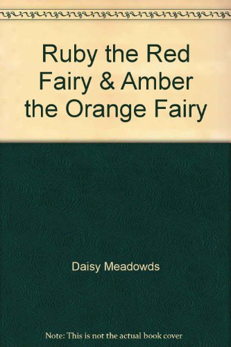 Ruby the Red Fairy & Amber the Orange Fairy