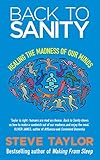 Back to Sanity: Healing the Madness of Our Minds