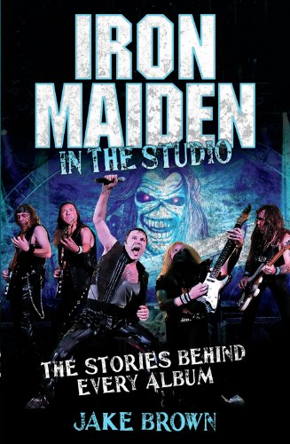 Iron Maiden: In the Studio: The Stories Behind Every Album