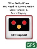 What To Do When You Need To Survive An IBR (Galen Partners Business Guides)