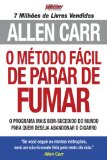 O MÃ©todo FÃ¡cil de Parar de Fumar (Portuguese Edition)