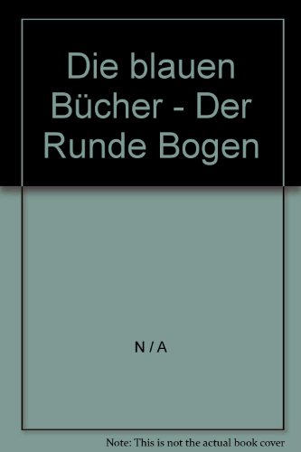 Die blauen BÃ¼cher - Der Runde Bogen
