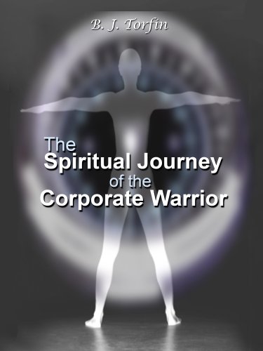 The Spiritual Journey of the Corporate Warrior