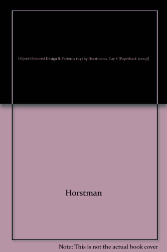 Object-Oriented Design & Patterns (04) by Horstmann, Cay S [Paperback (2003)]