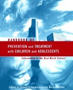 Handbook of Prevention & Treatment with Children & Adolescents - Intervention in the Real World Context (97) by Ammerman, Robert T [Paperback (2001)]