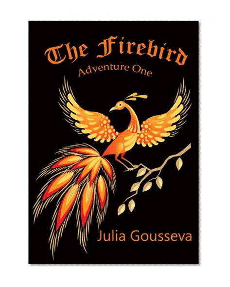 Firebird: Adventure One (Book #1 in Adventures of Alex and Katie series)