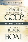 Whatever Happened to the Power of God? & It's Time to Rock the Boat