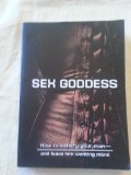 Sex Goddess: How to satisfy your man and leave him wanting more