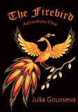 Firebird: Adventure One (Book #1 in Adventures of Alex and Katie series)