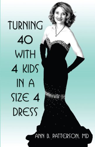 Turning 40 with 4 Kids in a Size 4 Dress (English Edition)