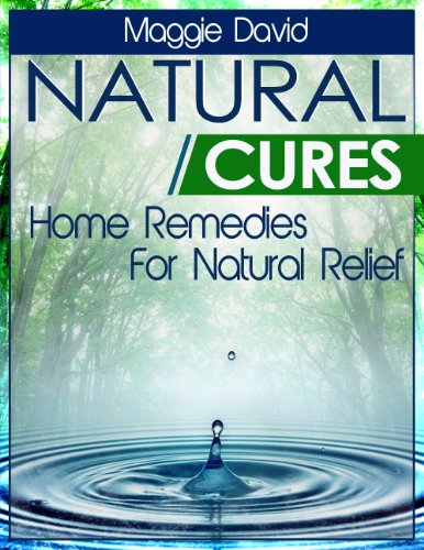 Natural Cures: Home Remedies For Natural Relief