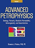 Advanced Petrophysics: Volume 1: Geology, Porosity, Absolute Permeability, Heterogeneity and Geostatistics