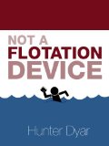 Not A Flotation Device