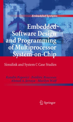 Embedded Software Design and Programming of Multiprocessor System-on-Chip: Simulink and System C Case Studies (Embedded Systems)