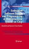 Embedded Software Design and Programming of Multiprocessor System-on-Chip: Simulink and System C Case Studies (Embedded Systems)