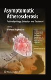 Asymptomatic Atherosclerosis: Pathophysiology, Detection and Treatment (Contemporary Cardiology)