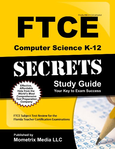 FTCE Computer Science K-12 Secrets Study Guide: FTCE Subject Test Review for the Florida Teacher Certification Examinations