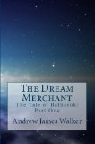 The Dream Merchant: The Tale of Batharok: Part 1